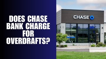 Does Chase Bank Charge for Overdrafts? Find Out Now!