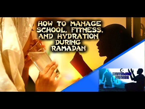 how-to-manage-school,-fitness,-and-hydration-during-ramadan