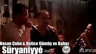 Hasan Çuha & Hatice Gümüş ve Bahoz SÜRYANİYYÉ  (Arapça) Ezgi Müzik Yapım Mardin Resimi