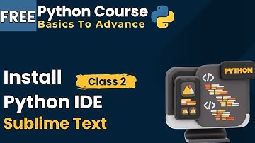 Pyhton Course part 2 | Install Python IDE | Sublime Text | Python full course for beginners