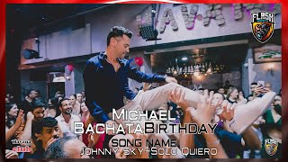 Johnny Sky - Solo Quiero [Michael] @Bachata Birthday Dance
