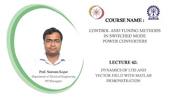 Lecture 42 : Dynamics of LTIs and Vector Field with MATLAB Demonstration