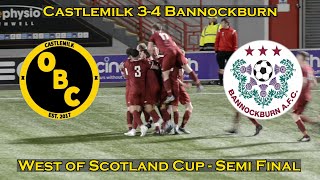 HIGHLIGHTS: Castlemilk 3-4 Bannockburn - AET - West of Scotland Cup - Semi Final - 21/04/23