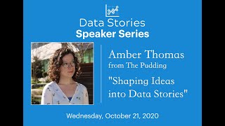 Shaping Ideas into Data Stories [Speaker Series w/ Amber Thomas from The Pudding]