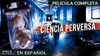 HORROR SOBRE EL PRIMER CLON HUMANO | CIENCIA PERVERSA. CIENCIA FICCIÓN | PELICULA EN ESPANOL LATINO