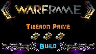 U22.16 Warframe Tiberon Prime Build - Top Tier Weapon 3 Forma N00Blshowtek