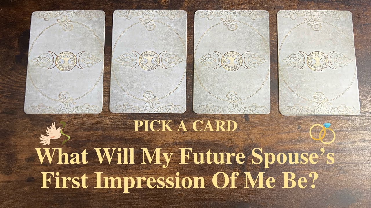 PICK A CARD 🔮 What Will My Future Spouse First Impression Of Me Be? 💍