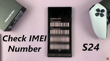 How To Check IMEI Number On Samsung Galaxy S24 / S24 Ultra