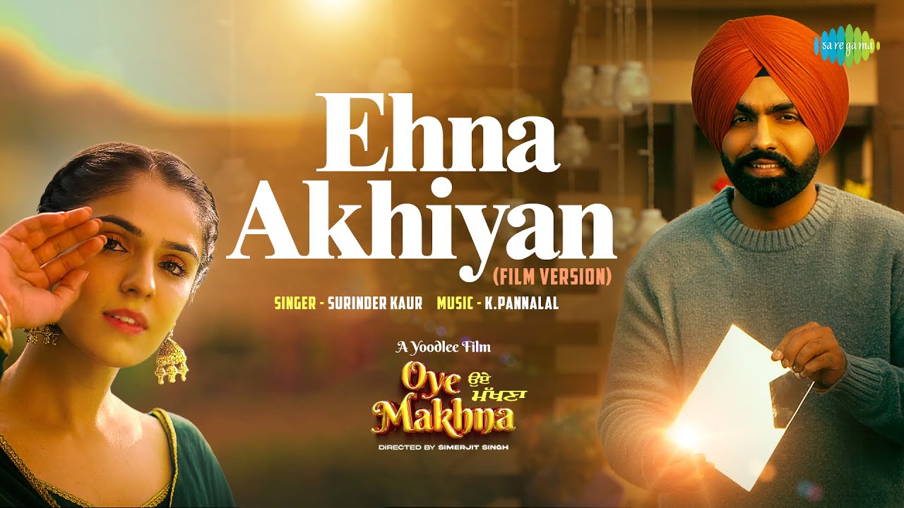 Ehna Akhiyan | Ammy Virk | Tania| Surinder Kaur | Simerjit Singh | Oye Makhna | Punjabi Songs