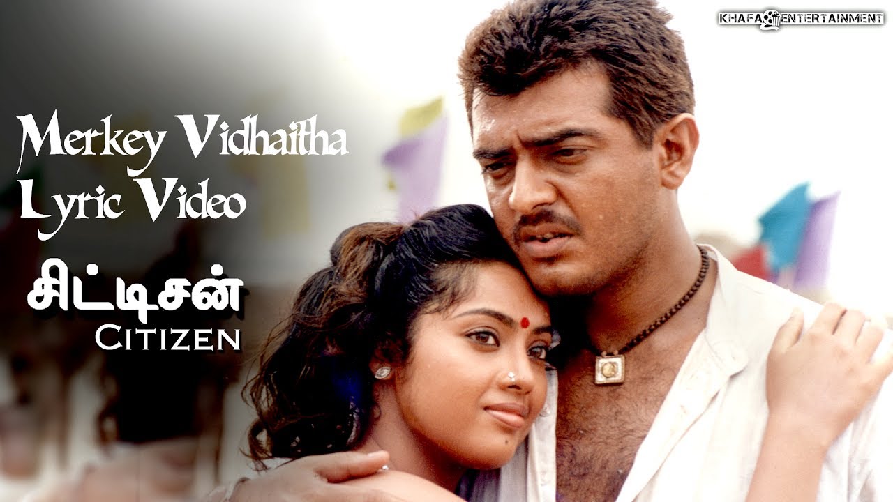 Citizen   Merkey Vidhaitha Lyric Video  Ajith Kumar Meena Deva  Tamil Film Songs