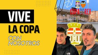 FC Cartagena vs Valencia | Vivimos la copa en el Cartagonova