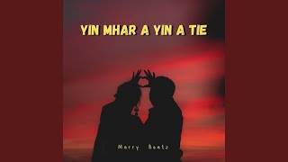 Video thumbnail of "Marry Beatz - Yin Mhar a Yin a Tie"