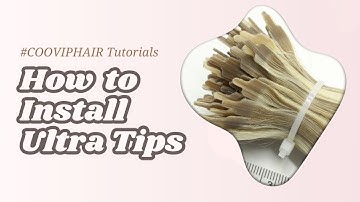 How to Install Ultra Tips Hair Extensions - COOVIP