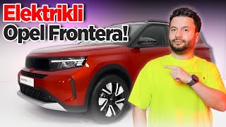 2024 Elektrikli Opel Frontera Ön İnceleme!