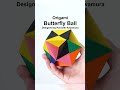 ORIGAMI BUTTERFLY BALL (Kenneth Kawamura) #shorts