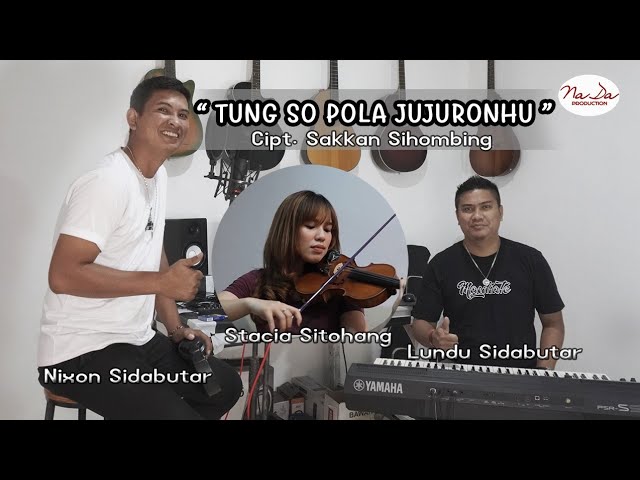 TUNG SO POLA JUJURONHU || Nixon Sidabutar Feat Stacia Sitohang (Violin) class=
