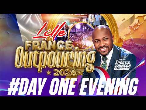 OUTPOURING 2026 LILLE FRANCE Apostle Johnson Suleman January 27th 2026 Day1 Evening 