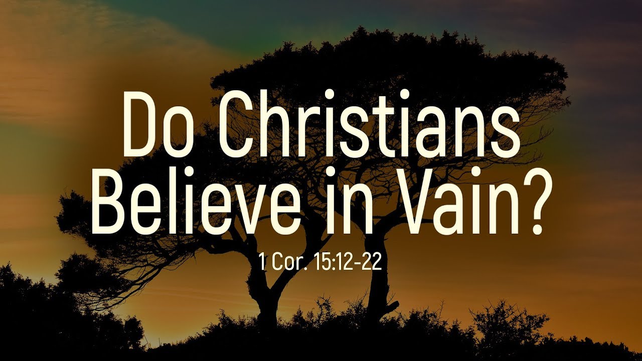 Do Christians Believe in Vain? (Vitaliy Pelikhatyy)