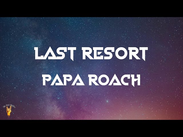 Papa Roach - Last Resort (Lyrics) class=