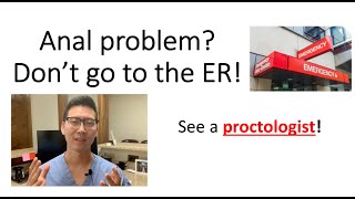 Don't go to the ER!  6 reasons why a proctologist is better.