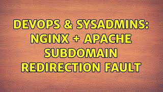 Famous DevOps & SysAdmins: nginx + apache subdomain redirection fault Net Worth