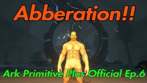 Ark Primitive Plus Official Ep.6 Aberration! Let