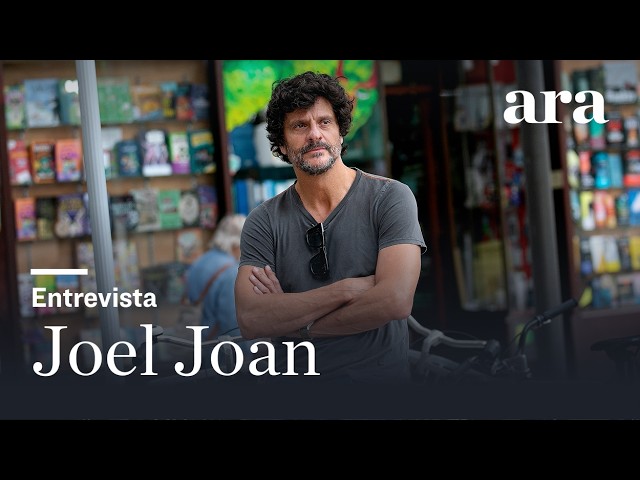 Joel Joan: "El meu psiquiatre em va dir: «Potser no ets tan bo com et penses»"