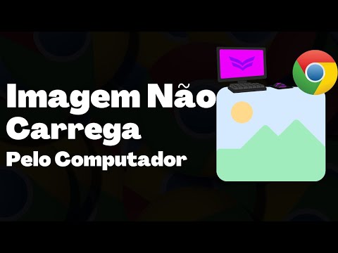 Imagem Não Carrega No Chrome Pelo Computador