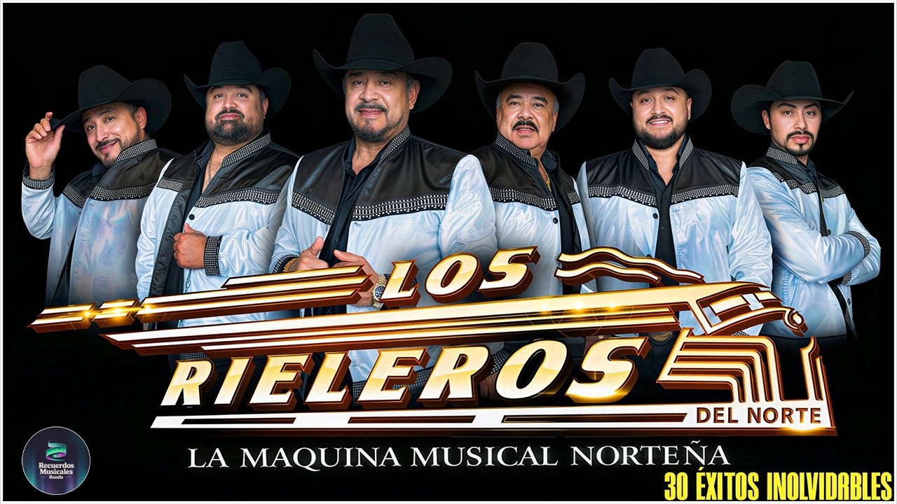 🎶 LOS RIELEROS DEL NORTE - 30 ÉXITOS QUE NO MUEREN 💥 Puro Norteño Pa' Los Que Saben