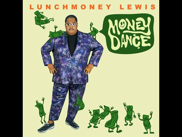 Lunchmoney Lewis - Money Dance