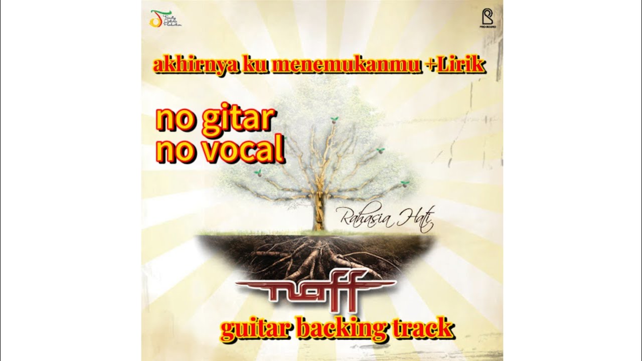 Naff akhirnya ku menemukanmu + lirik - no gitar no vocal - backingtrack