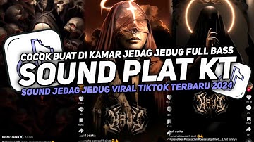 DJ SOUND JJ PLAT KT V2 COCOK BUAT DI KAMAR MENGKANE JEDAG JEDUG FULL BASS VIRAL TIKTOK TERBARU 2024