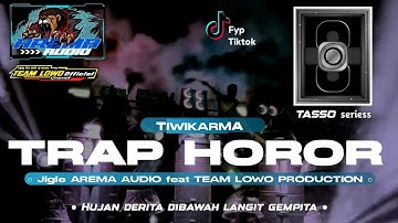 DJ TRAP HOROR TIWIKARMA ● MIDDLE TASSO BASS SESAK DIDADA‼️ Fyp Tiktok