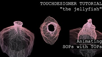 the jellyfish - animating SOPs with TOPs TOUCHDESIGNER TUTORIAL