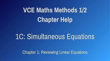 Chapter 1C: Simultaneous Equations | VCE Maths Methods 1/2 Chapter Help