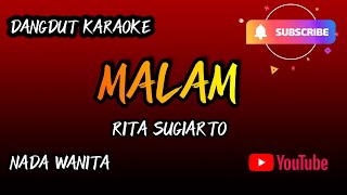 DANGDUT||KARAOKE||MALAM||RITA SUGIARTO||NADA WANITA||TANPA VOCAL||TEKS||LIRIK HD||