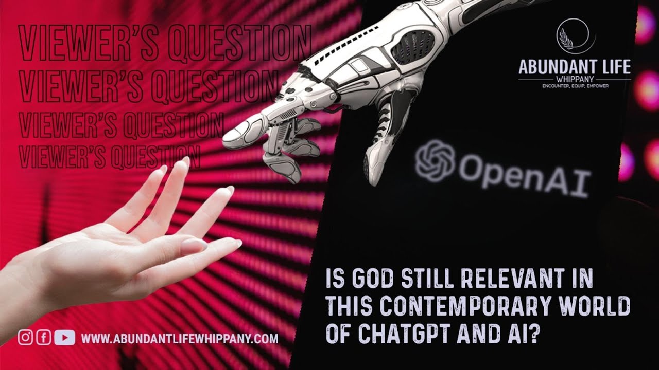 Is GOD still relevant in this modern world of ChatGPT & AI? 