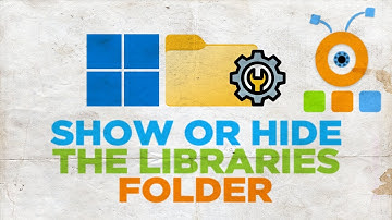 How to Show or Hide the Libraries Folder in Windows 11