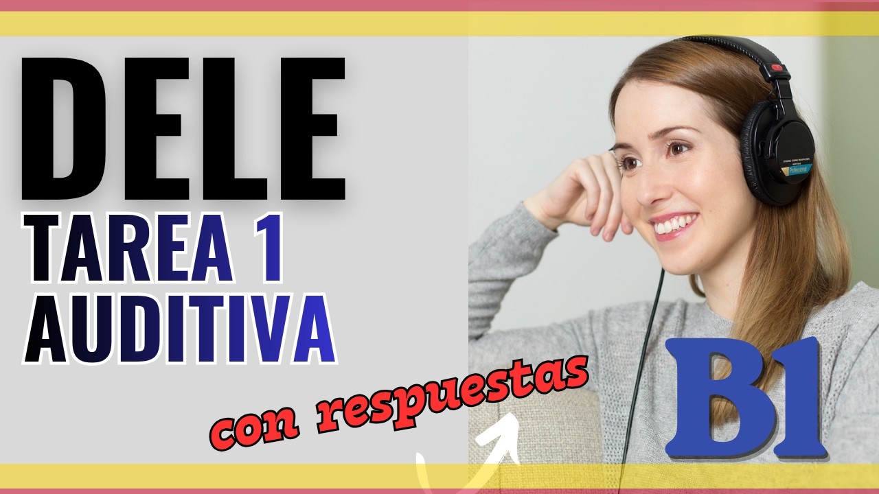 DELE B1 TAREA 1 - COMPRENSION AUDITIVA. Prepárate para el examen - YouTube