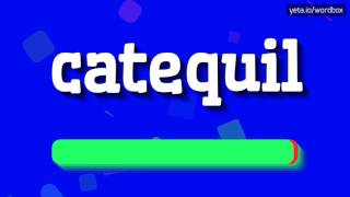 Catequil - How To Pronounce It?