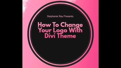 How To Change Your Logo With Divi Theme