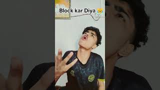 block kar Diya 😂. #viral #audio #trend #reach #popular #media