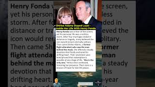 Shirlee Adams Stayed Loyal – Inside Her Life With Henry Fonda