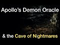 Apollo&#39;s Demon Oracle &amp; the Cave of Nightmares