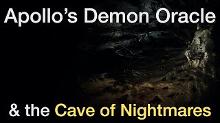 Apollo&#39;s Demon Oracle &amp; the Cave of Nightmares