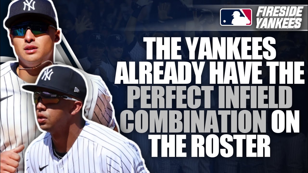 The Yankees already have the perfect infield combination on the roster