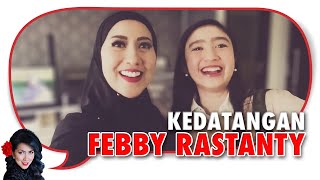 KEDATANGAN FEBBY RASTANTY, CALON......???