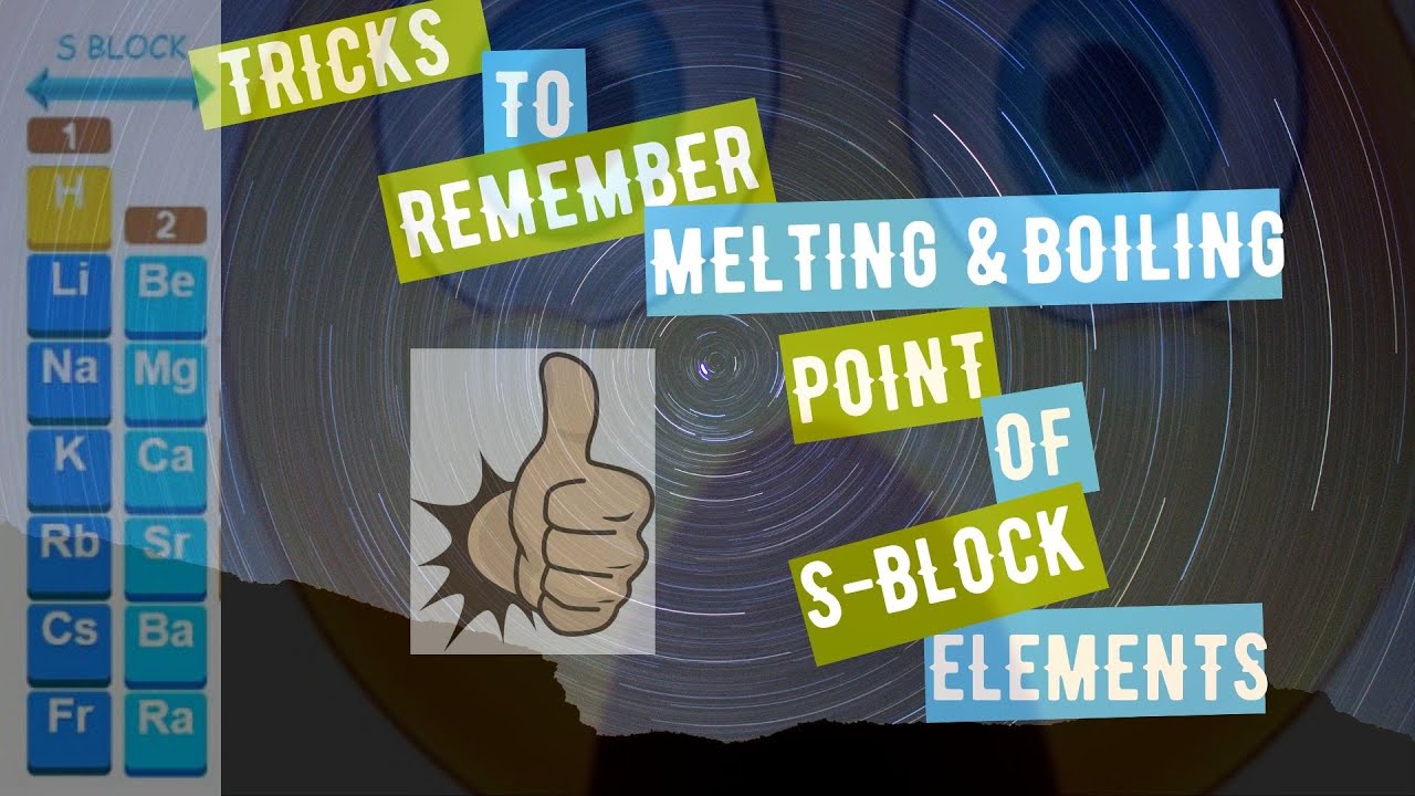 Trick To Remember Melting And Boiling Point Of sblock ElementsI Alkali MetalsIAlkaline Earth