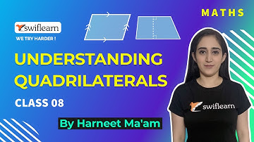 Understanding Quadrilaterals  | Class 8 | Maths Online Classes | Swiflearn - Session 1