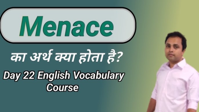 Menace meaning in Hindi, Menace ka kya matlab hota hai